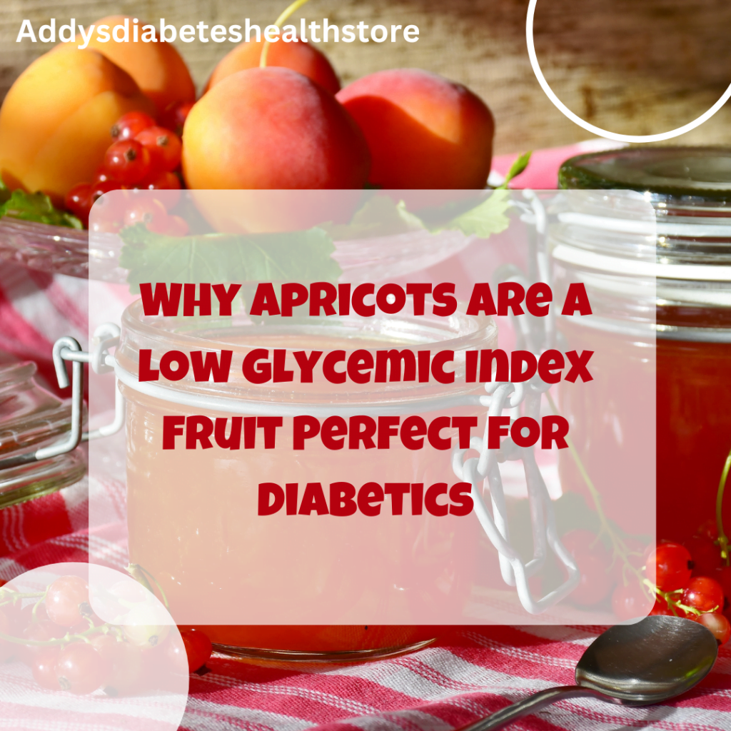 WHY APRICOTS ARE A LOW GLYCEMIC INDEX FRUIT PERFECT FOR DIABETICS