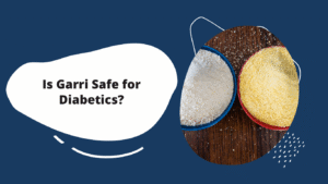 Is Garri Safe for Diabetics?